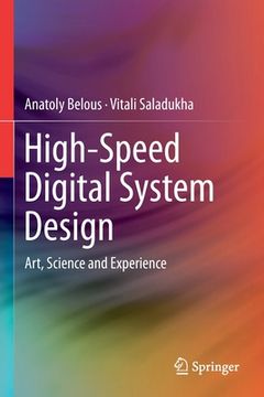 portada High-Speed Digital System Design: Art, Science and Experience (en Inglés)