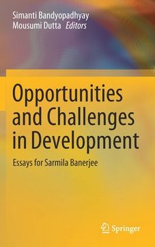 portada Opportunities and Challenges in Development: Essays for Sarmila Banerjee (en Inglés)