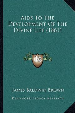 portada aids to the development of the divine life (1861) (en Inglés)