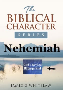 portada Nehemiah (Biblical Character Series): God's Revival Blueprint (en Inglés)