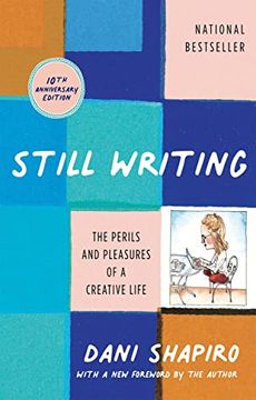 portada Still Writing: The Perils and Pleasures of a Creative Life (10Th Anniversary Edition) (en Inglés)