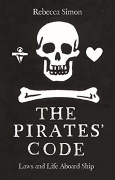 portada The Pirates’ Code: Laws and Life Aboard Ship (en Inglés)