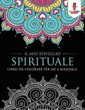 portada Il mio Risveglio Spirituale: Libro da Colorare per me e Mandala (in Italian)