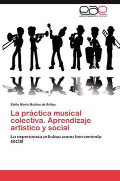 portada la pr ctica musical colectiva. aprendizaje art stico y social (in English)