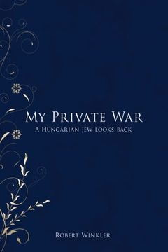 portada My Private War: A Hungarian Jew Looks Back (in English)