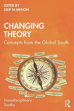 portada Changing Theory: Concepts From the Global South (Transdisciplinary Souths) (in English)