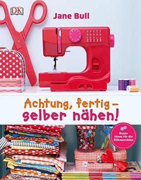 portada Achtung, Fertig - Selber Nähen! Bunte Ideen für die Nähmaschine (in German)