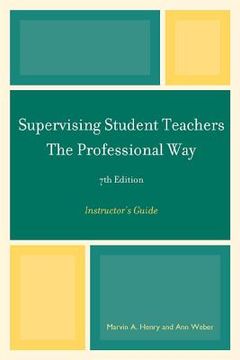 portada supervising student teachers the professional way, instructor's guide (en Inglés)