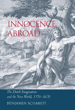 portada Innocence Abroad: The Dutch Imagination and the new World, 1570-1670 (in English)