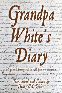 portada Grandpa White's Diary: a Jewish immigrant in 19th Century America