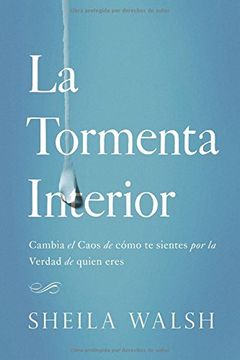 portada La Tormenta Interior: Cambia el Caos de Como te Sientes por la Verdad de Quien Eres