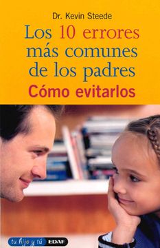 portada Los 10 Errores más Comunes de los Padres: Cómo evitarlos (in Spanish)