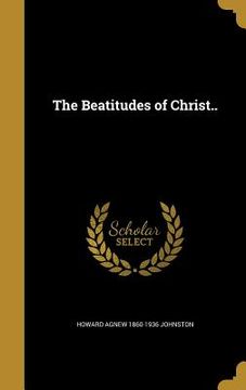 portada The Beatitudes of Christ.. (en Inglés)