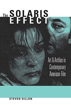 portada The Solaris Effect: Art and Artifice in Contemporary American Film (en Inglés)