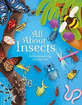 portada All About Insects: An Illustrated Guide to Bugs and Creepy Crawlies (All About Nature) (in English)