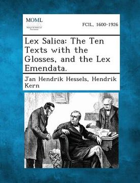 portada Lex Salica: The Ten Texts with the Glosses, and the Lex Emendata. (in English)