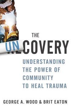 portada The Uncovery: Understanding the Power of Community to Heal Trauma (in English)