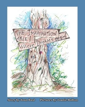 portada The Imagination Tree! Where Dreams Begin! (en Inglés)