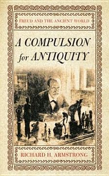 portada a compulsion for antiquity: freud and the ancient world