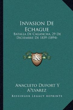 portada Invasion de Echague: Batalla de Cagancha, 29 de Diciembre de 1839 (1894) (in Spanish)