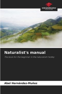 portada Naturalist's manual (en Inglés)