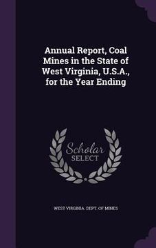portada Annual Report, Coal Mines in the State of West Virginia, U.S.A., for the Year Ending (in English)