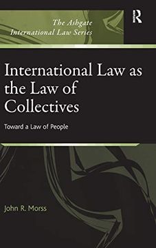 portada International law as the law of Collectives: Toward a law of People (The Ashgate International law Series) (en Inglés)