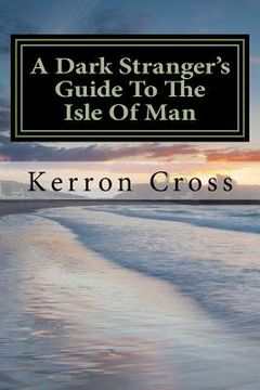 portada A Dark Stranger's Guide To The Isle Of Man (en Inglés)
