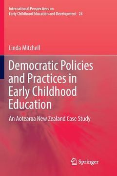 portada Democratic Policies and Practices in Early Childhood Education: An Aotearoa New Zealand Case Study (en Inglés)