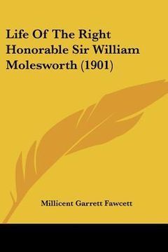 portada life of the right honorable sir william molesworth (1901) (en Inglés)