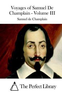 portada Voyages of Samuel De Champlain - Volume III (en Inglés)