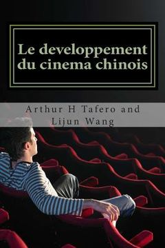 portada Le developpement du cinema chinois: BONUS! Acheter ce livre et d'obtenir un Collectibles Movie Catalogue GRATUIT! * (en Francés)