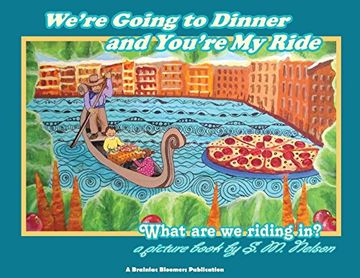 portada We're Going to Dinner and You're my Ride: What are we Riding in? (en Inglés)