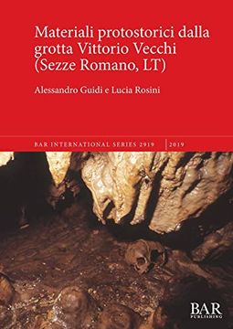 portada Materiali Protostorici Dalla Grotta Vittorio Vecchi (Sezze Romano, lt) (Bar International Series) (in Italian)