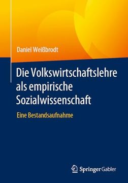 portada Die Volkswirtschaftslehre als Empirische Sozialwissenschaft: Eine Bestandsaufnahme (en Alemán)