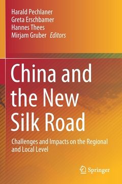 portada China and the New Silk Road: Challenges and Impacts on the Regional and Local Level (en Inglés)