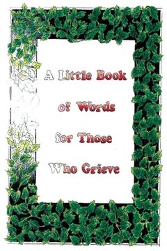 portada A Little Book Of Words For Those Who Grieve (en Inglés)
