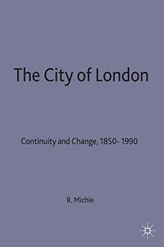 portada The City of London: Continuity and Change, 1850–1990 (Continuity and Change Since 1850)
