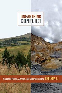 portada Unearthing Conflict: Corporate Mining, Activism, and Expertise in Peru (in English)