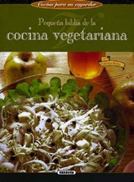 portada Pequeña Biblia de la Cocina Vegetariana (Cocina Para no Engordar) (in Spanish)