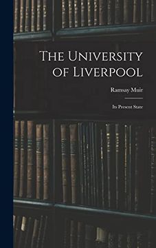 portada The University of Liverpool: Its Present State (en Inglés)