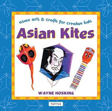 portada Asian Kites: Asian Arts & Crafts for Creative Kids (Asian Arts and Crafts for Creative Kids) (en Inglés)