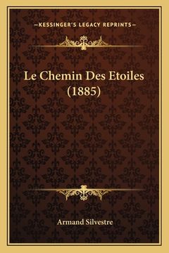 portada Le Chemin Des Etoiles (1885) (en Francés)