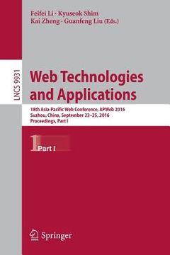 portada Web Technologies and Applications: 18th Asia-Pacific Web Conference, APWeb 2016, Suzhou, China, September 23-25, 2016. Proceedings, Part I (en Inglés)