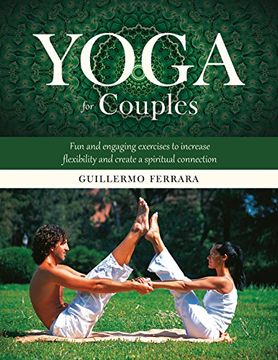 portada Yoga for Couples: Fun and Engaging Exercises to Increase Flexibility and Create a Spiritual Connection (en Inglés)