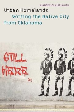portada Urban Homelands: Writing the Native City from Oklahoma (en Inglés)