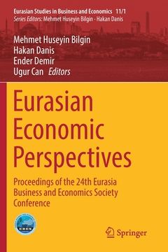 portada Eurasian Economic Perspectives: Proceedings of the 24th Eurasia Business and Economics Society Conference