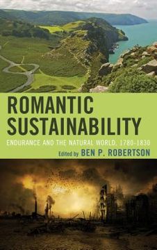 portada Romantic Sustainability: Endurance and the Natural World, 1780-1830 (en Inglés)