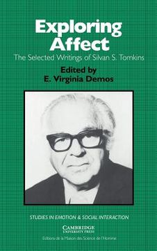 portada Exploring Affect Hardback: The Selected Writings of Silvan s Tomkins (Studies in Emotion and Social Interaction) (in English)