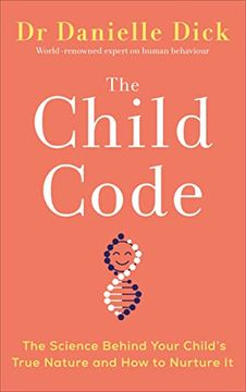 portada The Child Code: The Science Behind Your Child'S True Nature and how to Nurture it (en Inglés)